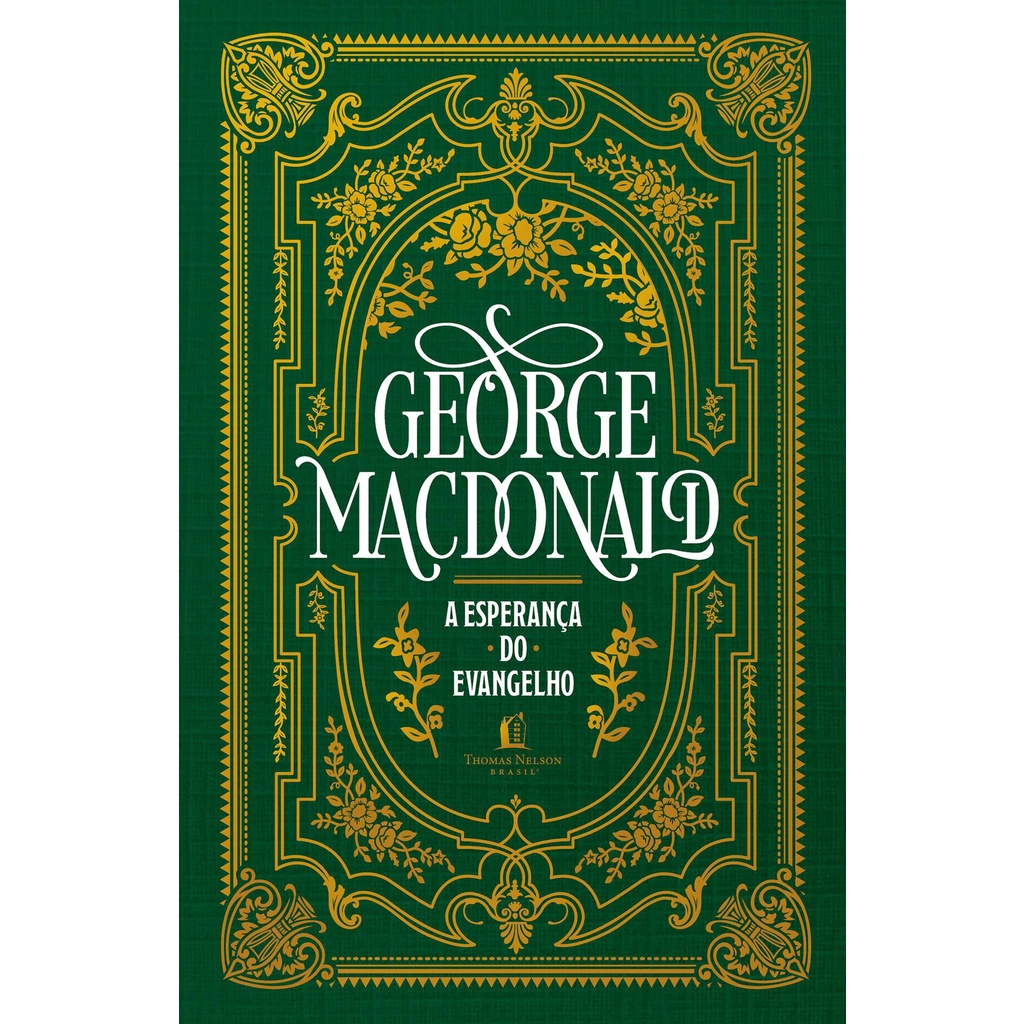 A esperança do evangelho | Capa Dura | George Macdonald