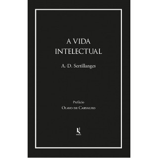 A vida intelectual: Seu espírito, suas condições, seus métodos - A. D. Sertillanges