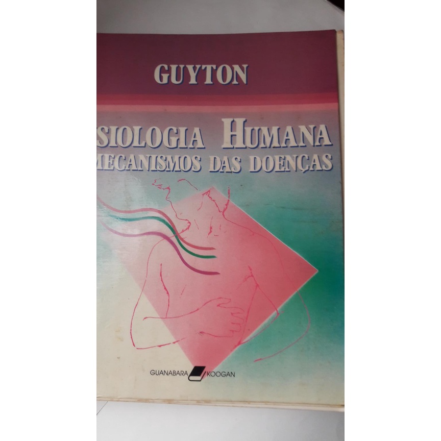 Livro Fisiologia Humana E Mecanismos Das Doenças - Guyton - 4ª edição - usado
