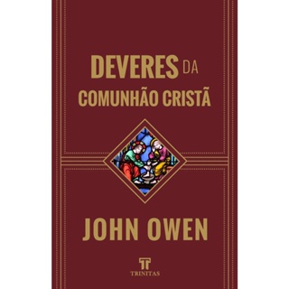 Deveres da Comunhão Cristã | John Owen em Oferta na Shopee