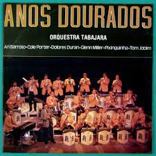 ANOS DOURADOS interprete ORQ. TABAJARA
