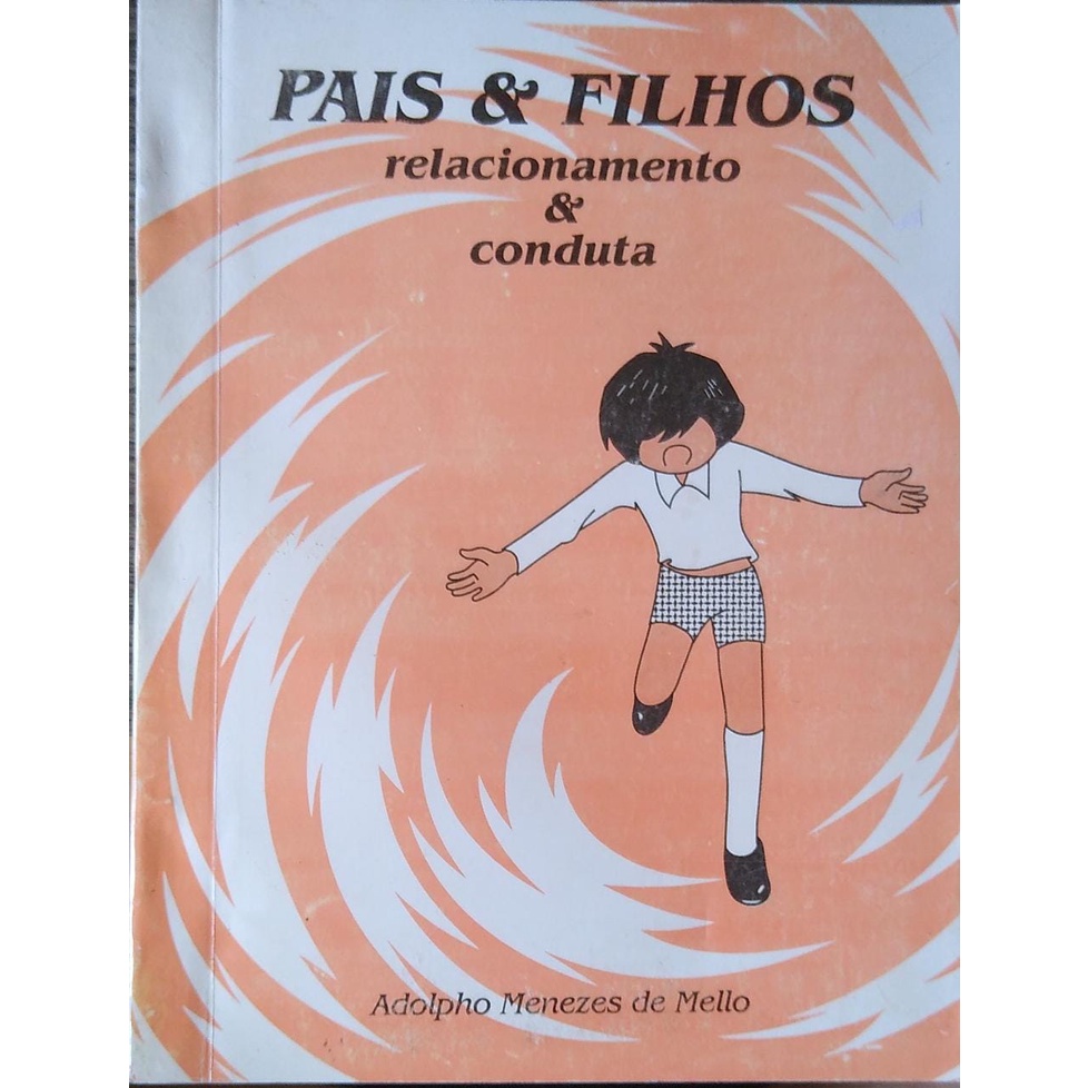 Pais & Filhos Relacionamento & Conduta - Adolpho Menezes