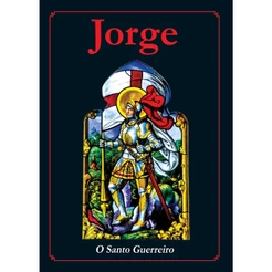 JORGE: O SANTO GUERREIRO