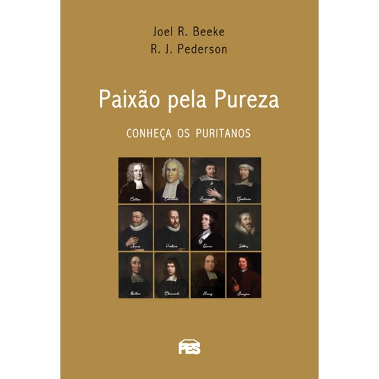 Paixão pela Pureza | Conheça os Puritanos | Nova Edição - Books & Magazines