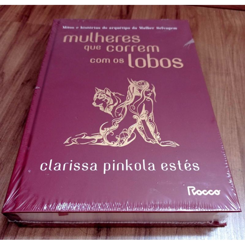 Mulheres que correm com os lobos (NOVO) - Capa dura - Clarissa Pinkola  Estés | Shopee Brasil