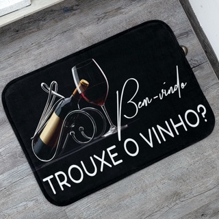 Tapete de Porta Trouxe o Vinho? para Entrada, Quarto, Sala e Diversos 55x35cm