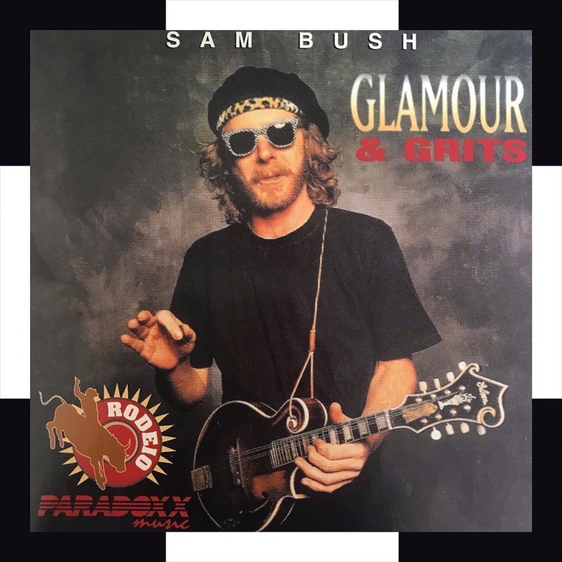 CD SAM BUSH - GLAMOUR & GRITS