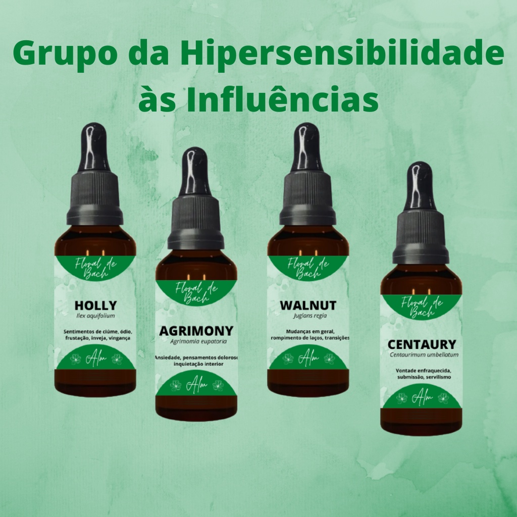 Floral de Bach - Grupo da Hipersensibilidade às Influências: Agrimony, Centaury, Holly, Walnut - O seu Floral de Verdade - ALM Florais