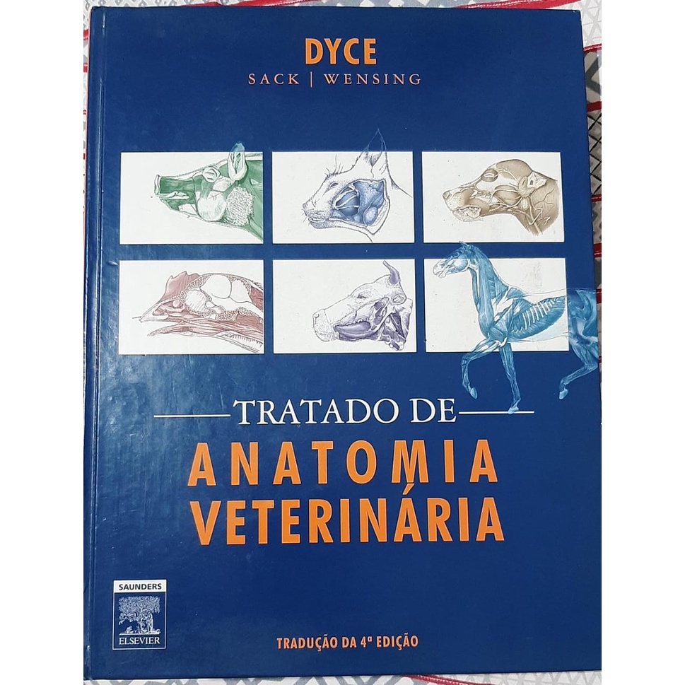 Livro Tratado De Anatomia Veterinária - Dyce Sack Wensing (capa Dura ...