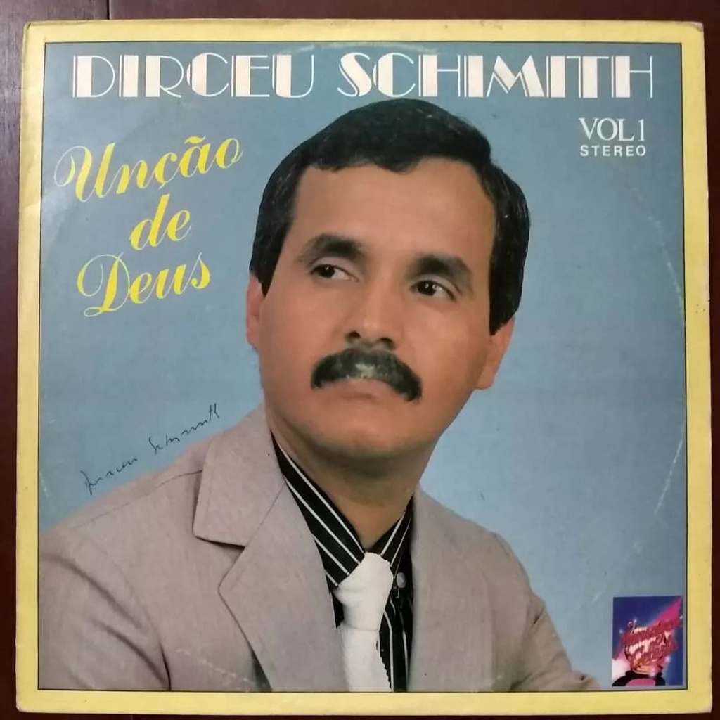LP Evangélico Dirceu Schimith Unção De Deus 1989 Mensagem Celeste