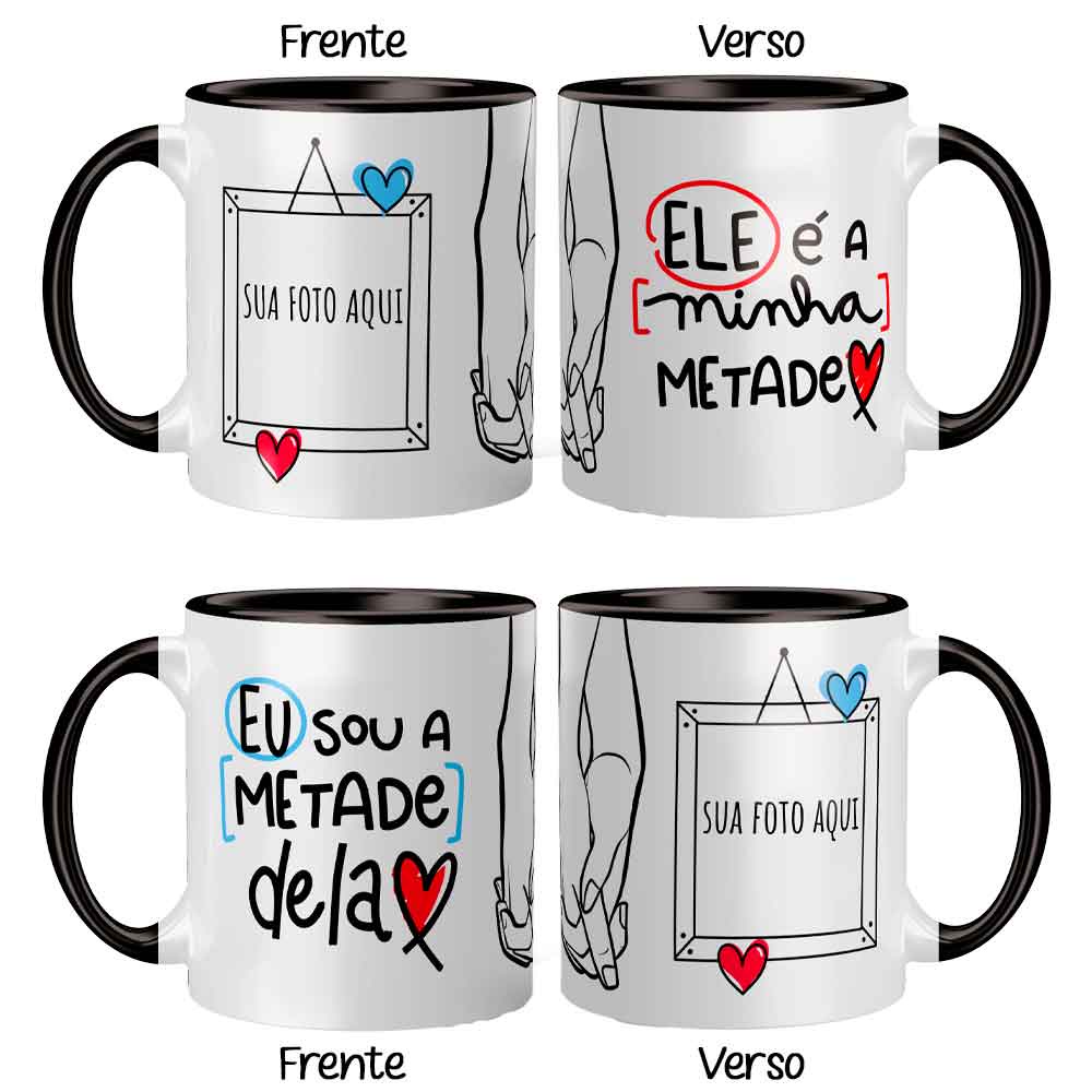 Kit Duas Canecas Personalizadas Romântica / Namorados - Ele é Minha Metade, Eu sou a Metade Dela com Foto