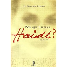 Por Que Esperar Haidé? de Pe. Edmilson Ribeiro pela Imago (2002)