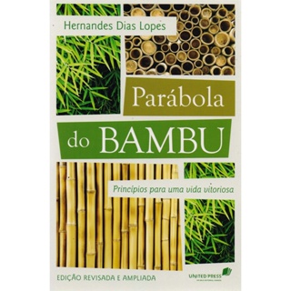Parábola do Bambu: Princípios Para Uma Vida Vitoriosa | Hernandes Dias Lopes em Oferta na Shopee