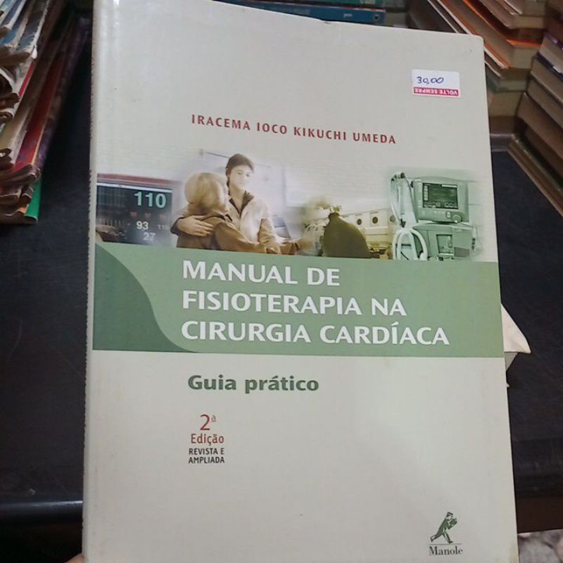 Manual de fisioterapia na cirurgia cardiaca • Guia Prático ; Iracema Ioco Kikuchi Umeda