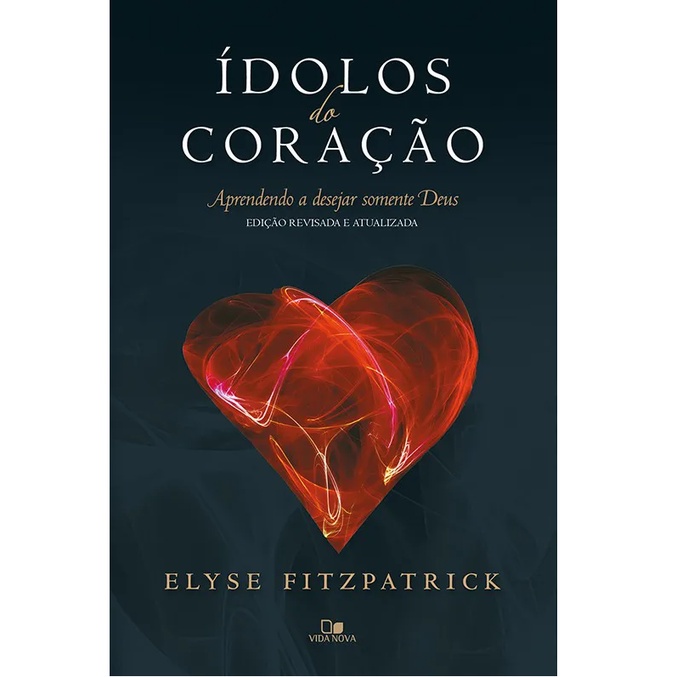 Livro Ídolos do coração - Ed. revisada e atualizada