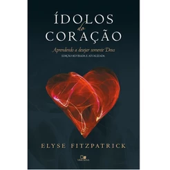 Livro Ídolos do coração - Ed. revisada e atualizada