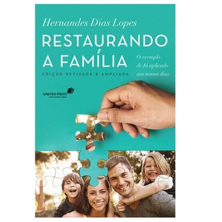Restaurando a Família | Hernandes Dias Lopes