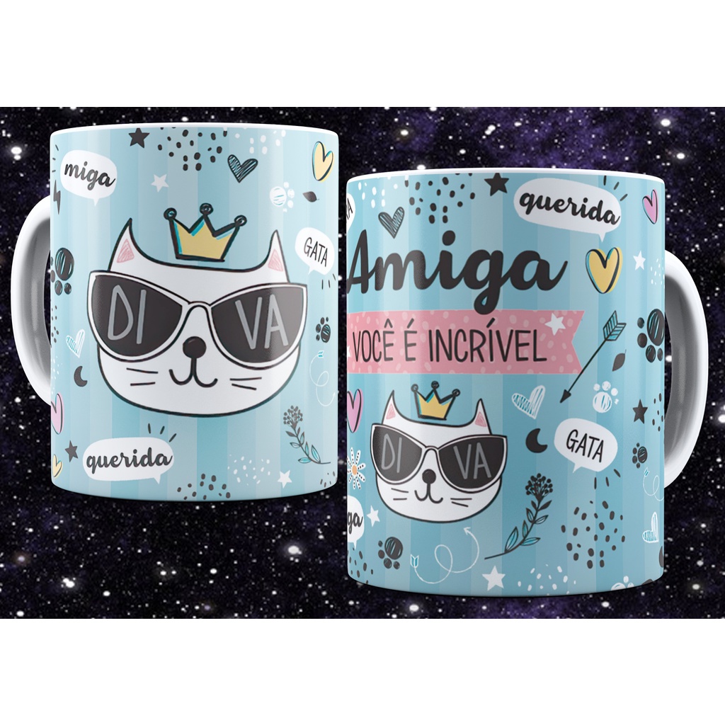 Caneca Amiga Você É Incrível Gata Diva