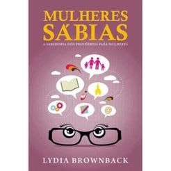 Mulheres Sábias | Lydia Brownback