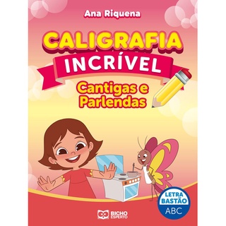 Caligrafia Incrível Letra Bastão - Cantigas e Parlendas