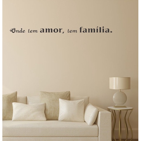 Adesivo Decorativo De Parede Frase Onde Tem Amor Tem Família Top