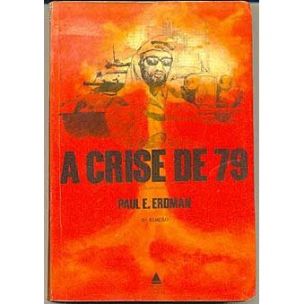Livro - A Crise de 79 - Paul E. Erdman  Editora: Nova Fronteira Ano: 1978