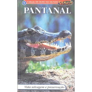 Livro - Pantanal - Coleção de olho no mundo Vol 5 - Recreio