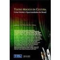 Teatro Mágico da Cultura, Crise Global e Oportunidades do Brasil autor João Paulo dos Reis Velloso (coord.)