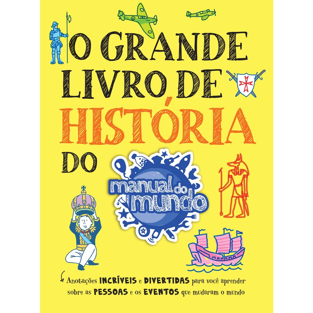 Grande Livro De Historia Do Manual Do Mundo, O - Sextante em Oferta na Shopee