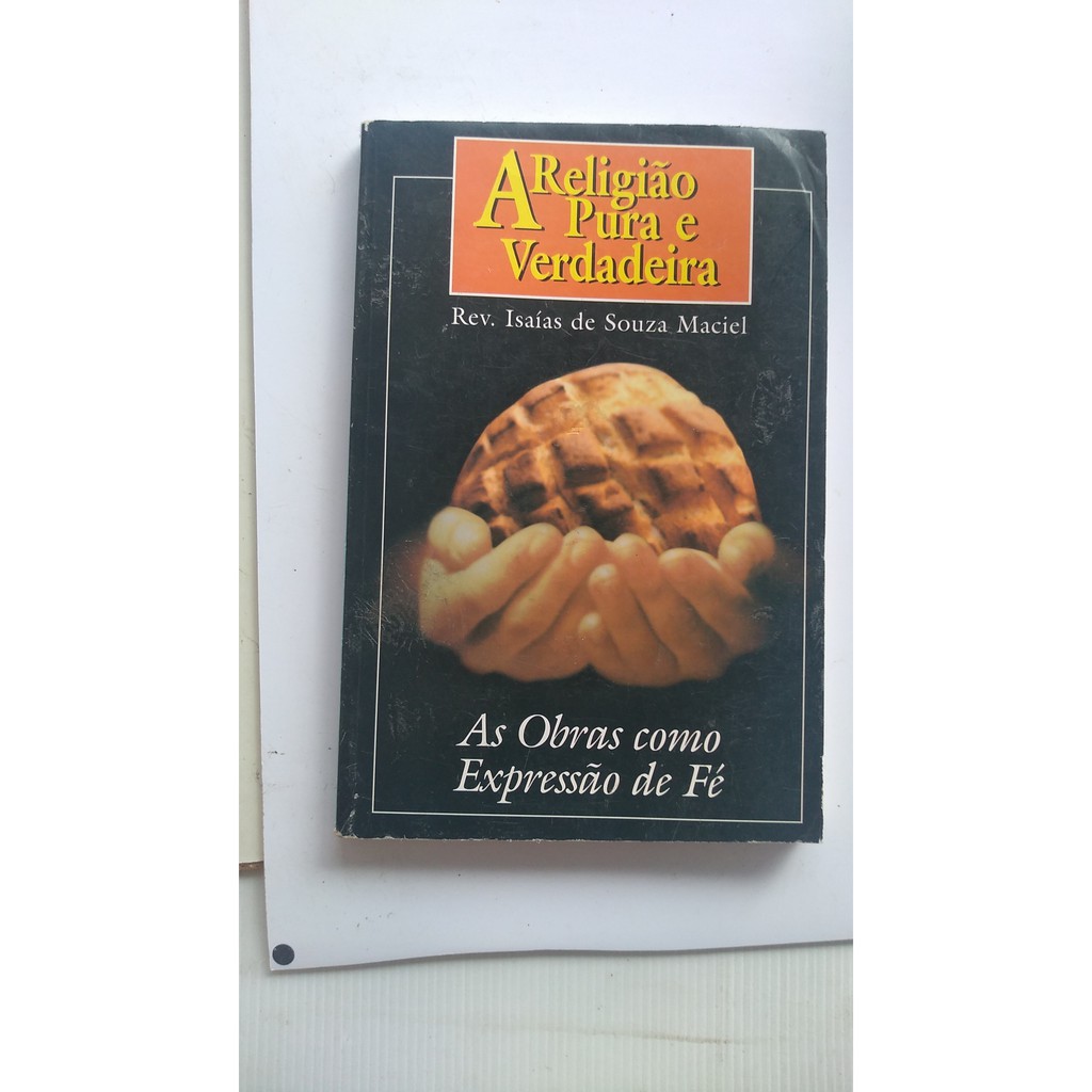 Livro - A Religião Pura e Verdadeira - Rev. isaías de Souza Maciel