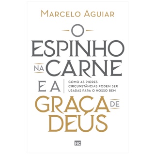 Livro O Espinho na carne e a Graça de Deus | Marcelo Aguiar em Oferta na Shopee