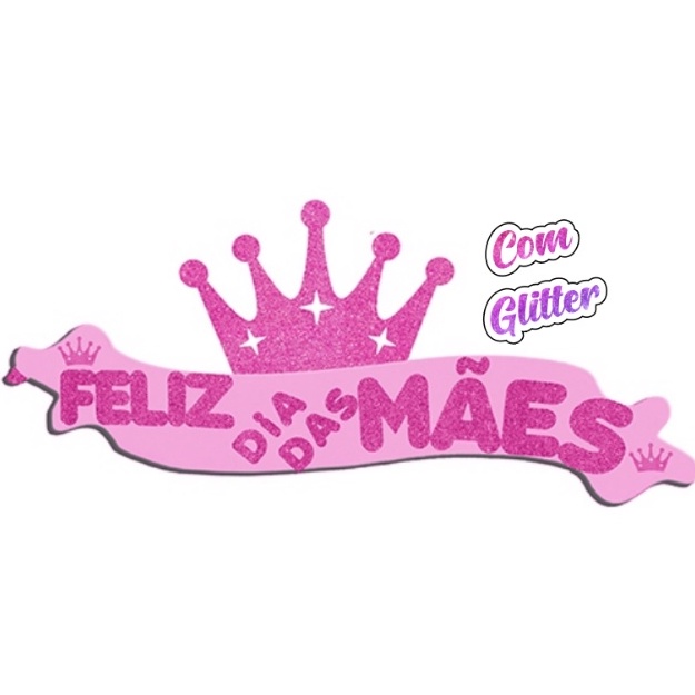 Faixa Mãe Rainha Glitter / decoração dia das mães