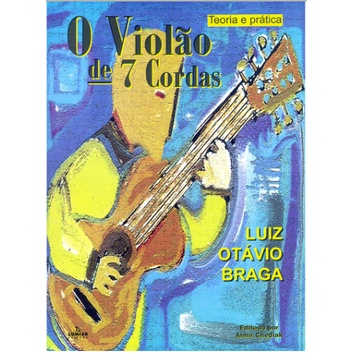 Metodo O Violao de 7 cordas - Teoria e Pratica -Luiz O.Braga