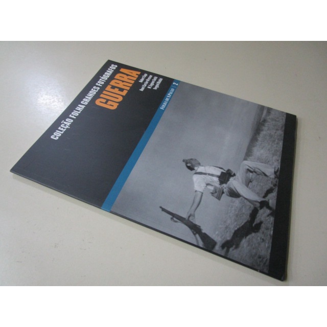 GUERRA - COLEÇÃO FOLHA GRANDES FOTÓGRAFOS - 2 - ROBERT CAPPA - HENRI CARTIER-BRESSON - W. EUGENE SMITH - YEVGENI KHALDEI