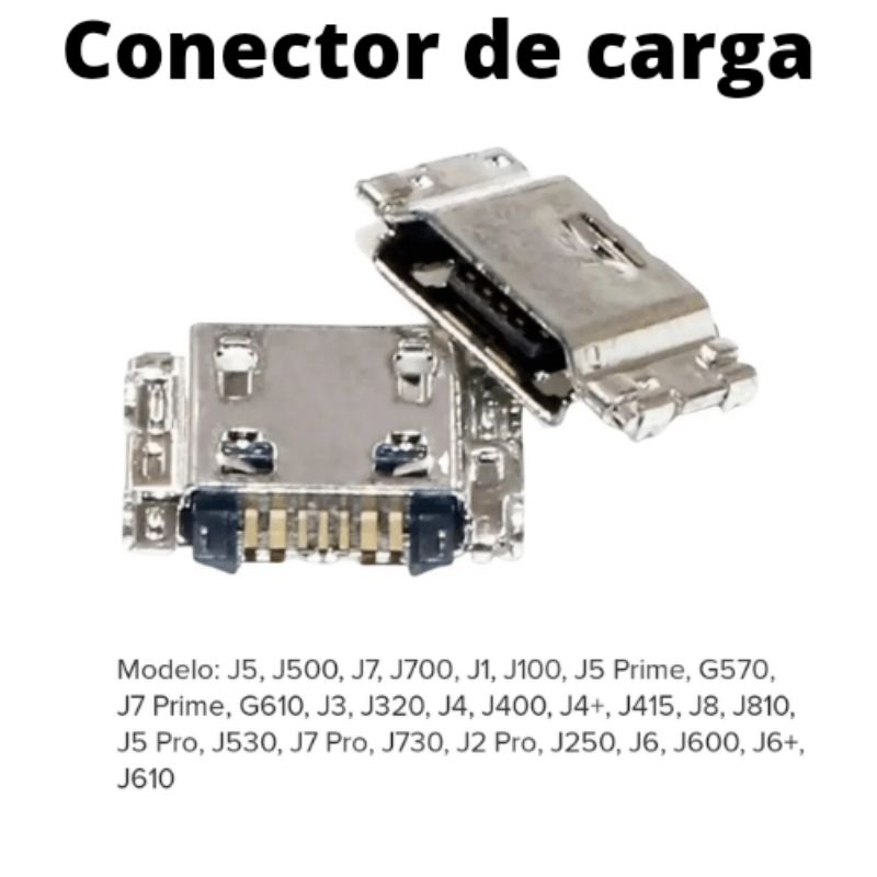 Conector de carga celular J5, J5 Pro, J7, J7 Pro, J500, J700, J1, J100, J5 Prime, G570, J7 Prime, G610, J3, J320, J4, J400, J4+, J415, J8, J810, J530, J730, J2 Pro,  J250, J6, J600, J6+, J610