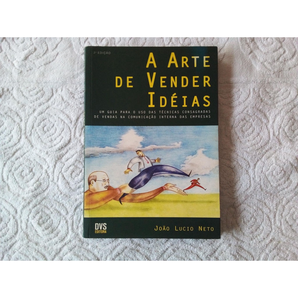 livro A arte de vender Ideias João Lucio neto