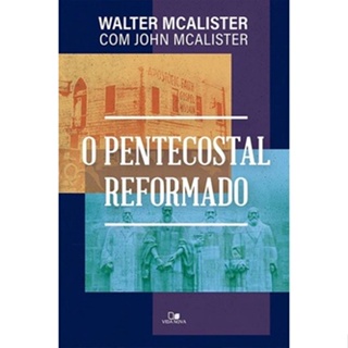 O Pentecostal Reformado - Walter Mcalister E John Mcalister em Oferta na Shopee