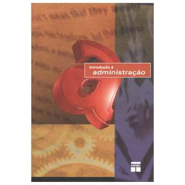 Livro Introdução à Administração; Cláudio Ulysses Ferreira Coelho