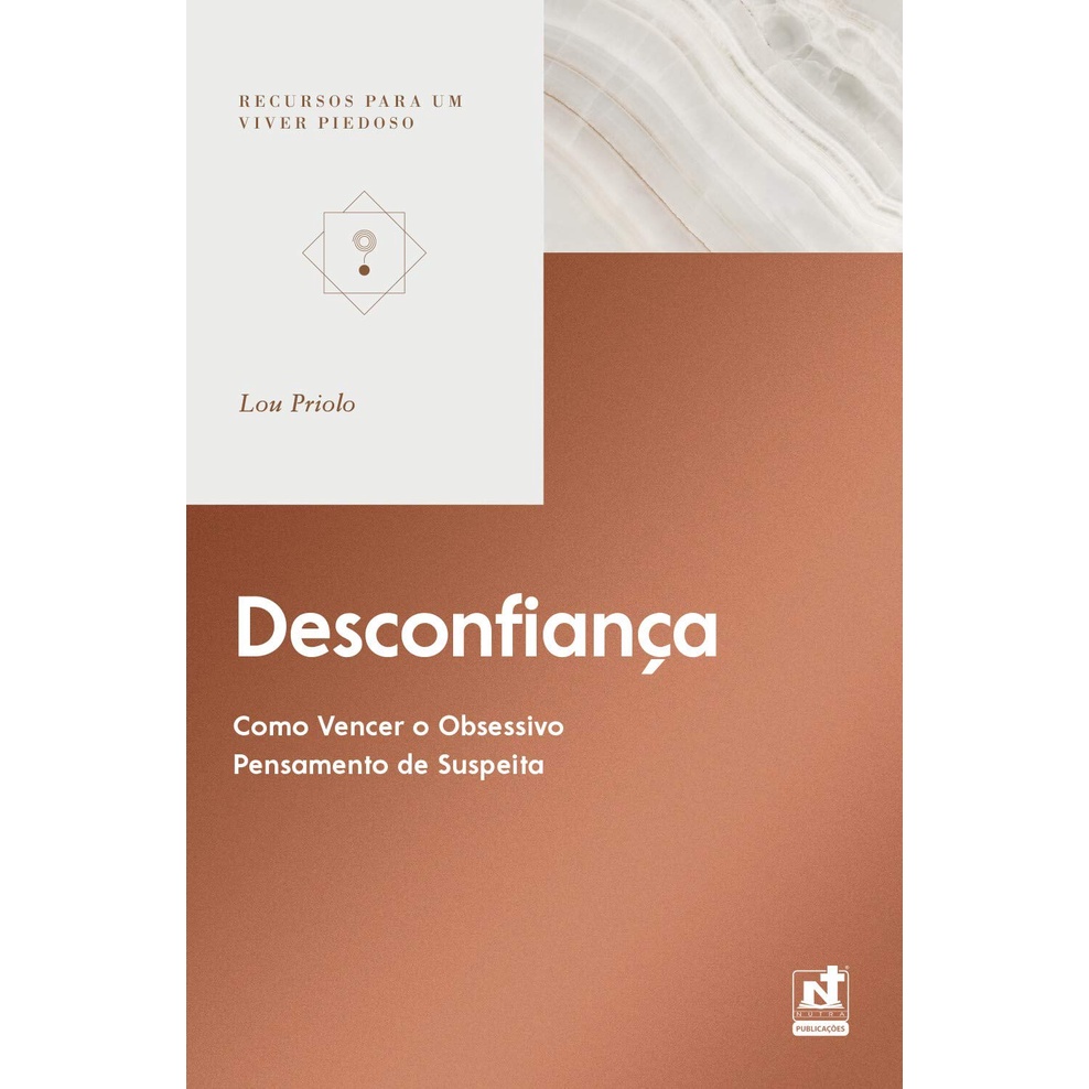 Desconfiança | Como Vencer o Obsessivo Pensamento de Suspeita | Lou Priolo em Oferta na Shopee