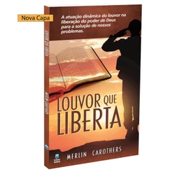 Louvor que Liberta | Merlin Carothers