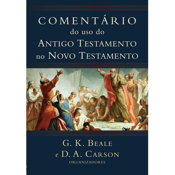 Comentário do uso do Antigo Testamento no Novo Testamento | G , K , Beale e D , A , Carson em Oferta na Shopee