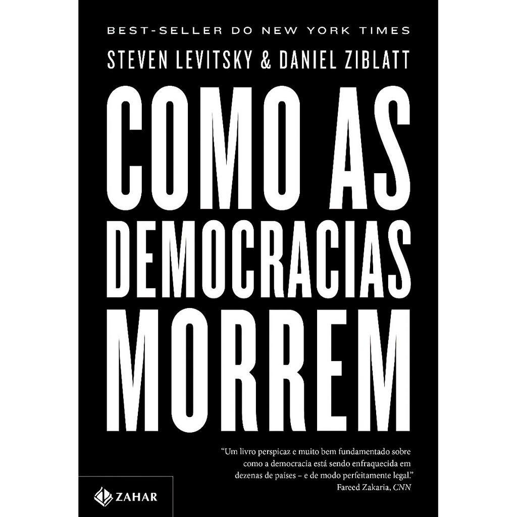 Livro Como As Democracias Morrem - Steven Levitsky, Daniel Ziblatt