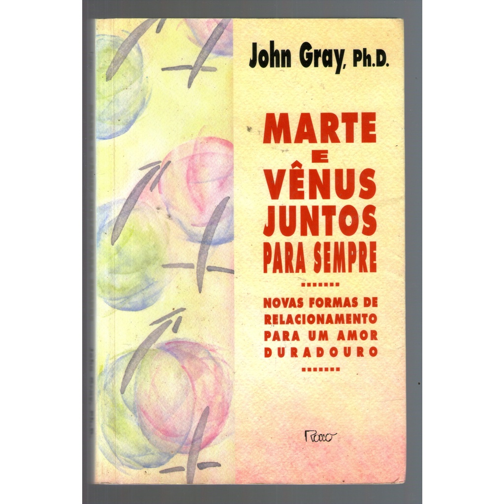 Livro: Marte e Vênus Juntos Para Sempre - John Gray