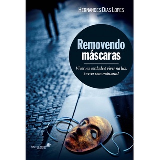 Removendo máscaras - Hernandes Dias Lopes