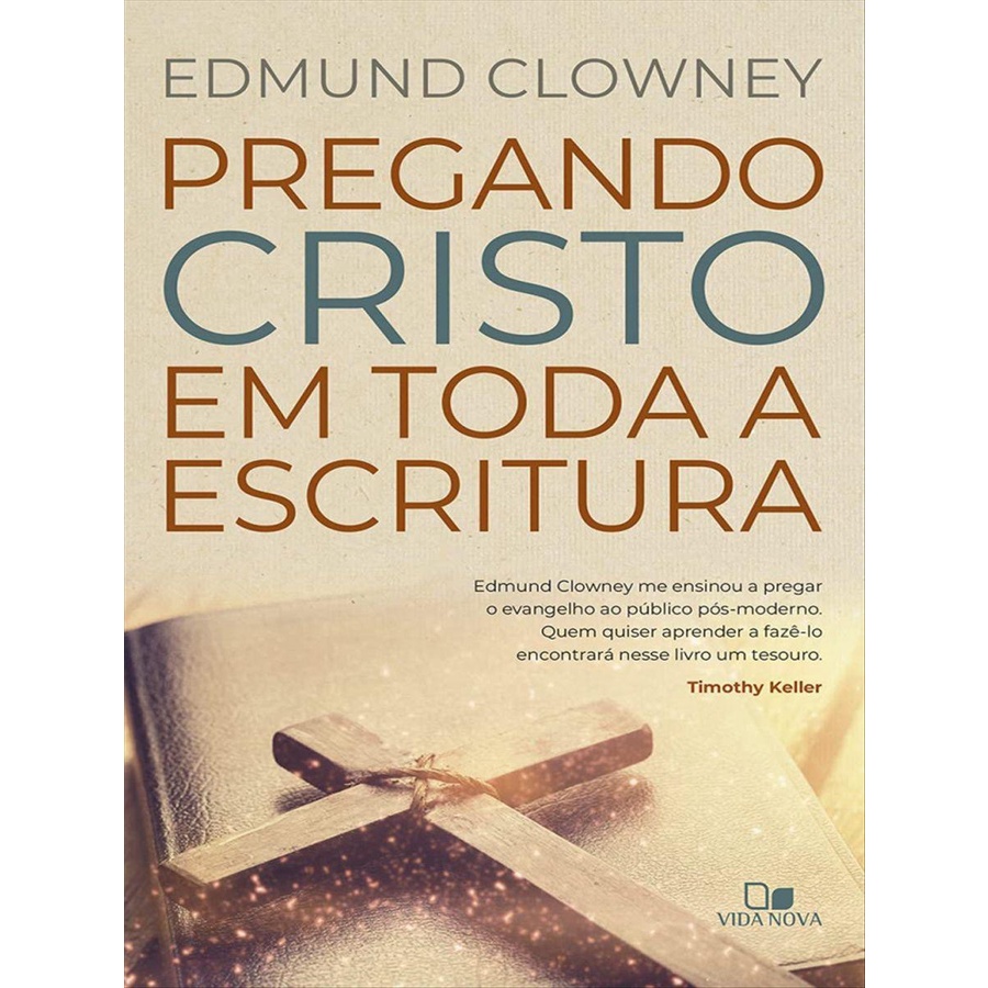 Pregando Cristo em Toda a Escritura - Vida Nova em Oferta na Shopee