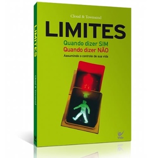 Limites, Quando Dizer Sim, Quando Dizer Não | Cloud e Townsend