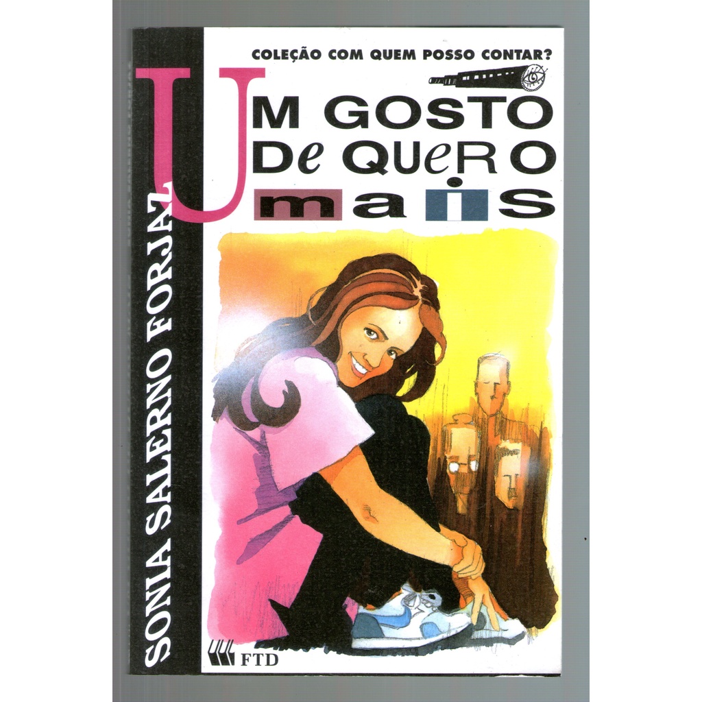 Livro: Um Gosto de Quero Mais - Sonia Salerno Forjaz - Editora FTD - Seminovo