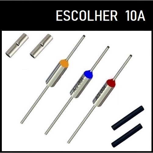 1 Fusível Térmico 10A 250V 73 85 99 105 110 113 120 121 128 152 157 167 172 184 192 240 250 Escolher Temperatura