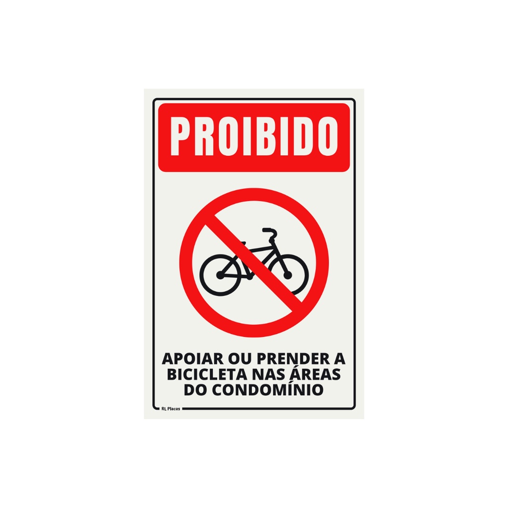 Placa de Sinalização Proibido Apoiar ou Prender a Bicicleta nas Áreas do Condomínio 30x20 cm