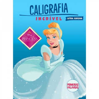 Caligrafia Incrível Disney - Princesas Primeiras Palavras (cursiva)